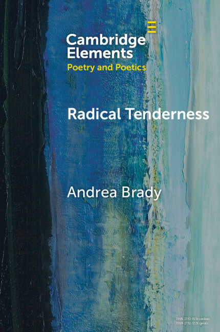 Radical Tenderness; Poetry in Times of Catastrophe (Paperback / softback) 9781009393447