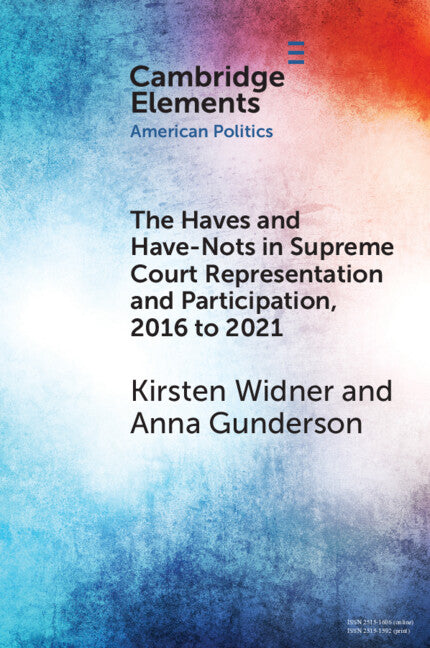 The Haves and Have-Nots in Supreme Court Representation and Participation, 2016 to 2021 (Paperback / softback) 9781009394338