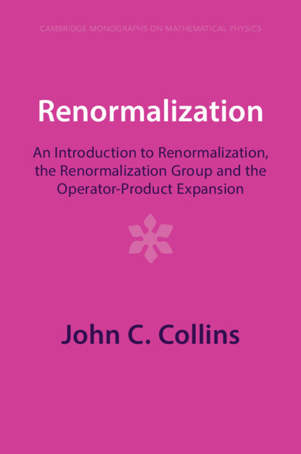 Renormalization; An Introduction to Renormalization, the Renormalization Group and the Operator-Product Expansion (Paperback / softback) 9781009401791