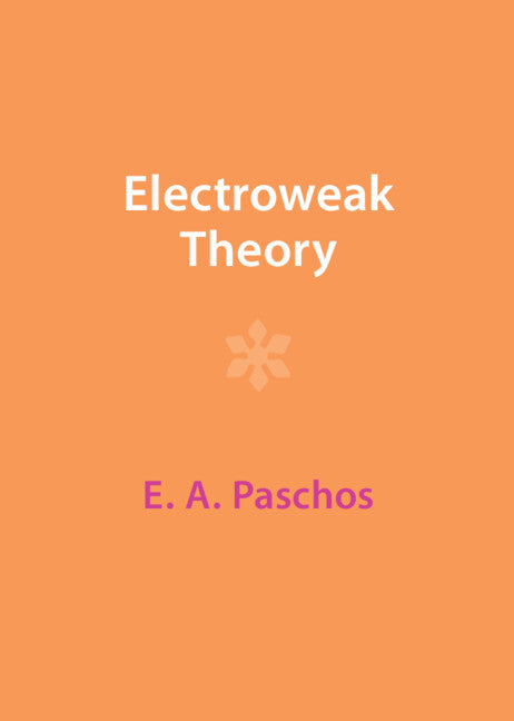 Electroweak Theory (Hardback) 9781009402385