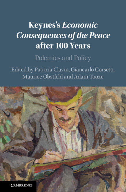 Keynes's Economic Consequences of the Peace after 100 Years; Polemics and Policy (Hardback) 9781009407519