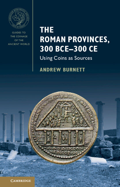 The Roman Provinces, 300 BCE–300 CE; Using Coins as Sources (Paperback / softback) 9781009420105