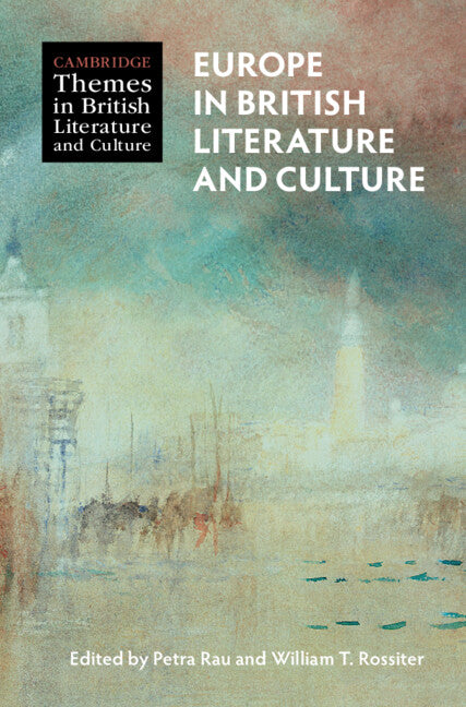 Europe in British Literature and Culture (Hardback) 9781009425490