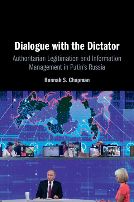Dialogue with the Dictator; Authoritarian Legitimation and Information Management in Putin's Russia (Paperback / softback) 9781009427579