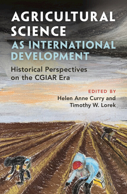 Agricultural Science as International Development; Historical Perspectives on the CGIAR Era (Hardback) 9781009434669