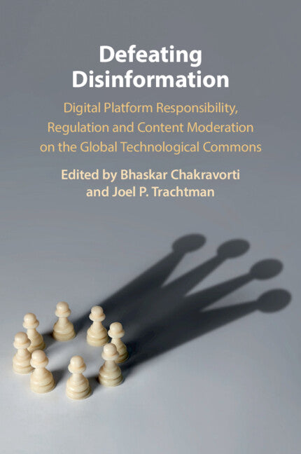 Defeating Disinformation; Digital Platform Responsibility, Regulation and Content Moderation on the Global Technological Commons (Paperback / softback) 9781009438643