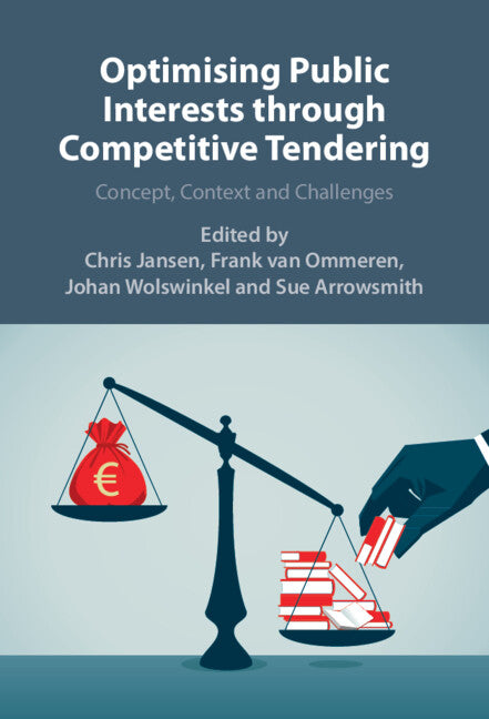 Optimizing Public Interests through Competitive Tendering; Concept, Context and Challenges (Hardback) 9781009443777