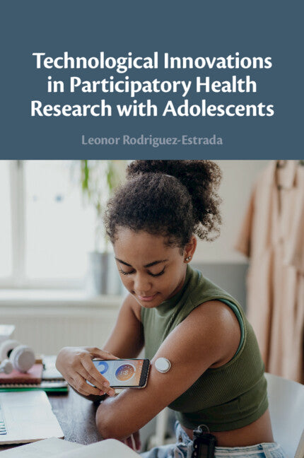 Technological Innovations in Participatory Health Research with Adolescents (Paperback / softback) 9781009450478