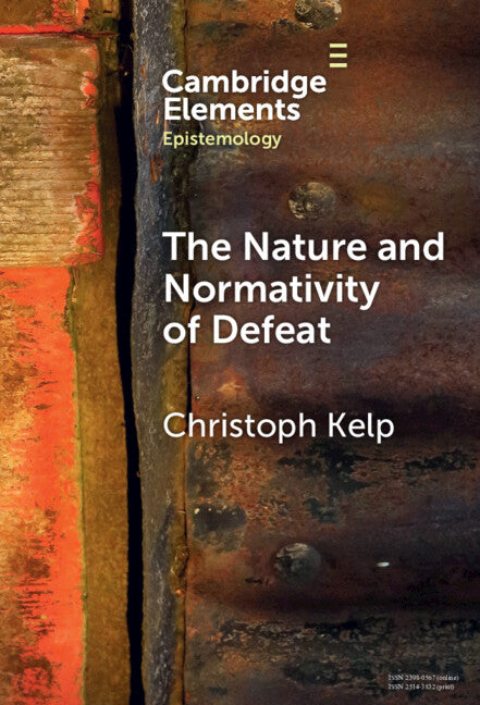 The Nature and Normativity of Defeat (Hardback) 9781009454063