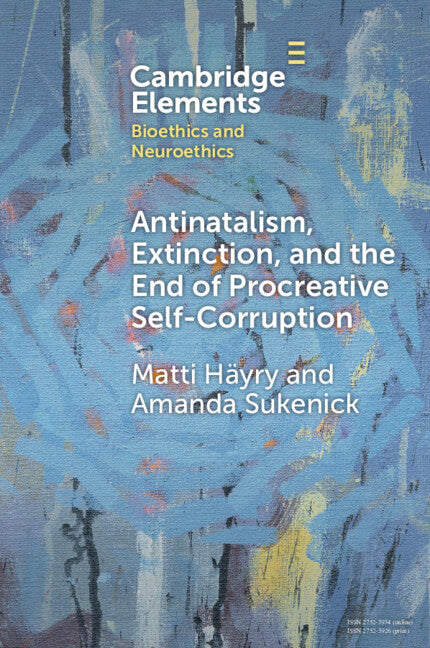 Antinatalism, Extinction, and the End of Procreative Self-Corruption (Paperback / softback) 9781009455305