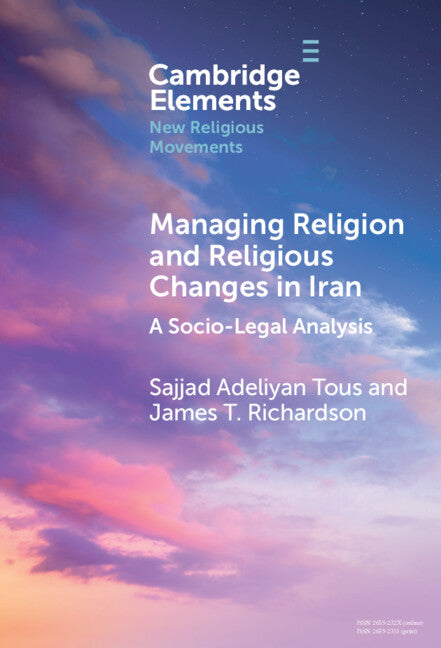 Managing Religion and Religious Changes in Iran; A Socio-Legal Analysis (Hardback) 9781009460118