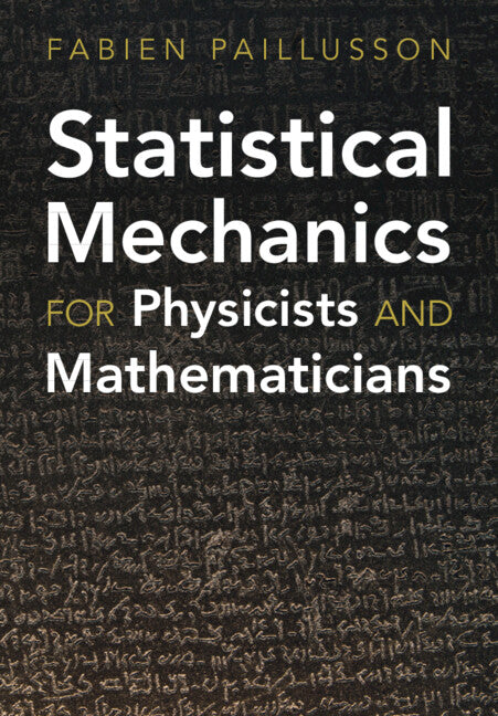 Statistical Mechanics for Physicists and Mathematicians (Hardback) 9781009461634