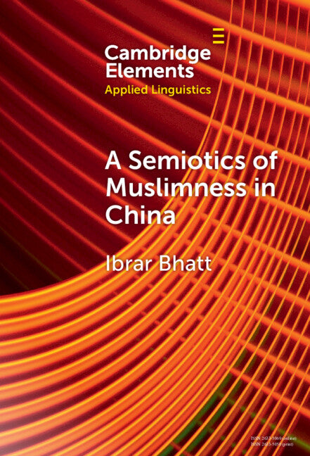 A Semiotics of Muslimness in China (Hardback) 9781009462679