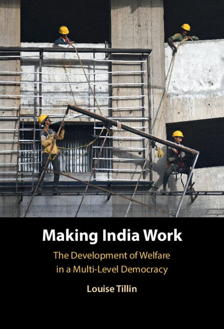 Making India Work; The Development of Welfare in a Multi-Level Democracy (Hardback) 9781009464390