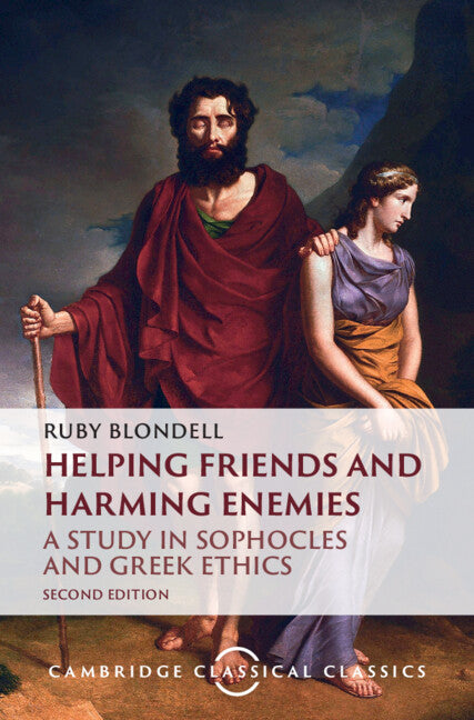 Helping Friends and Harming Enemies; A Study in Sophocles and Greek Ethics (Hardback) 9781009465847