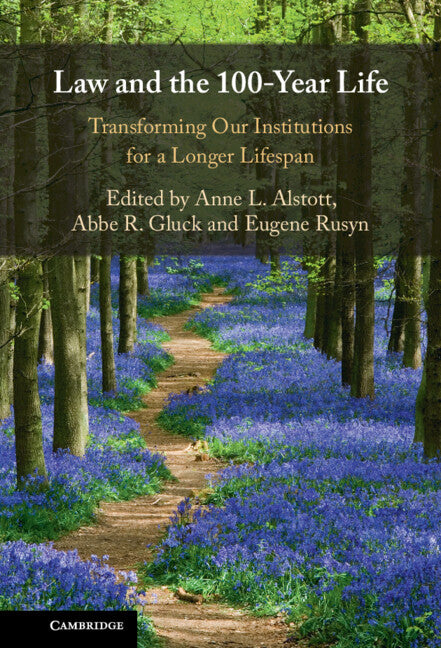 Law and the 100-Year Life; Transforming Our Institutions for a Longer Lifespan (Hardback) 9781009466028