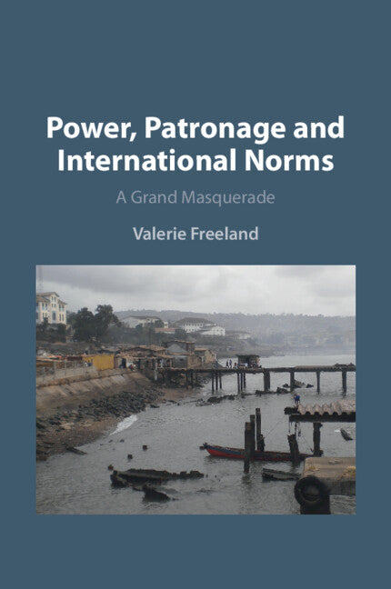 Power, Patronage and International Norms; A Grand Masquerade (Paperback / softback) 9781009468534