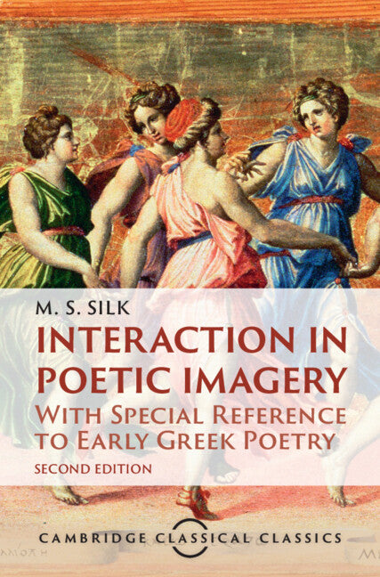 Interaction in Poetic Imagery; With Special Reference to Early Greek Poetry (Hardback) 9781009469593