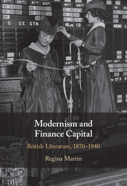 Modernism and Finance Capital; British Literature, 1870–1940 (Hardback) 9781009474368