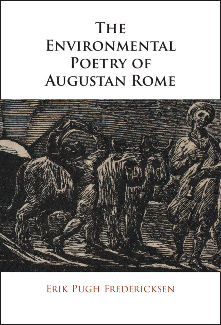 The Environmental Poetry of Augustan Rome (Hardback) 9781009476171