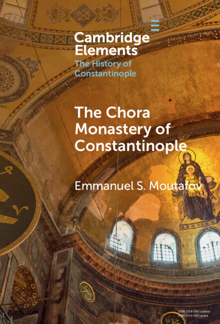 The Chora Monastery of Constantinople (Hardback) 9781009486804