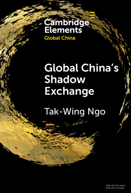 Global China's Shadow Exchange (Hardback) 9781009486880