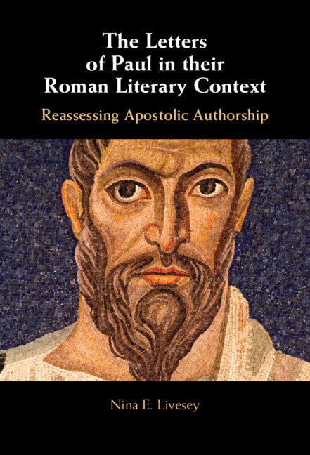 The Letters of Paul in their Roman Literary Context; Reassessing Apostolic Authorship (Hardback) 9781009487054