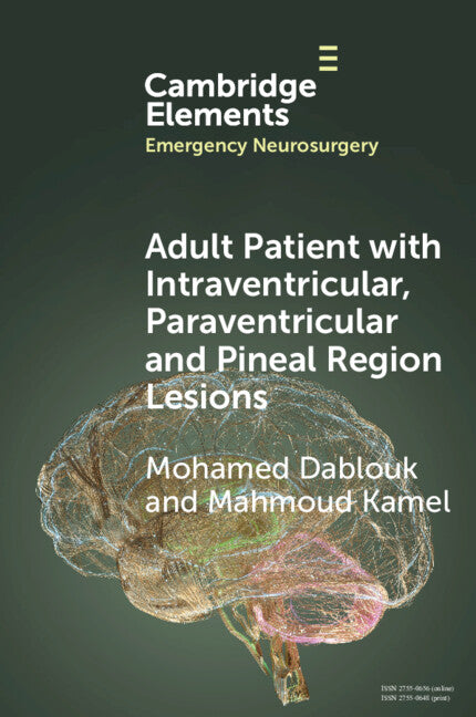 Adult Patient with Intraventricular, Paraventricular and Pineal Region Lesions (Paperback / softback) 9781009487283