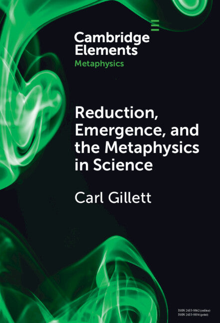 Reduction, Emergence and the Metaphysics in Science (Hardback) 9781009500951