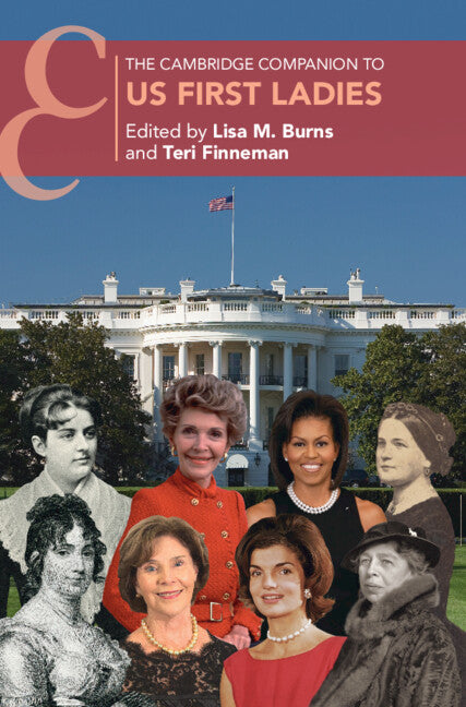 The Cambridge Companion to US First Ladies (Hardback) 9781009502795