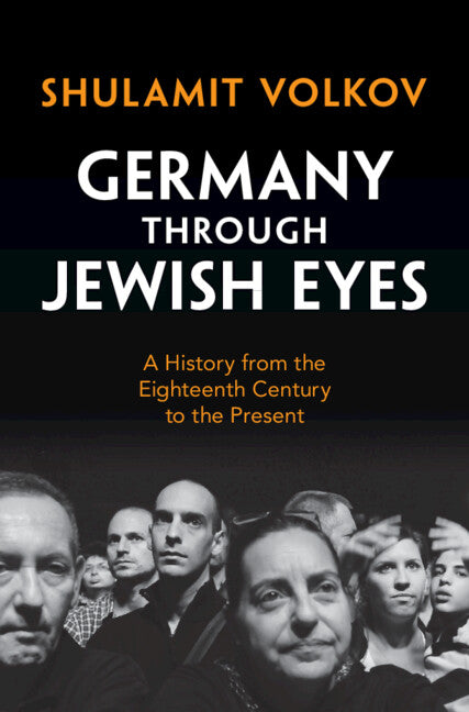 Germany through Jewish Eyes; A History from the Eighteenth Century to the Present (Hardback) 9781009506496