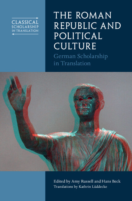 The Roman Republic and Political Culture; German Scholarship in Translation (Hardback) 9781009515108