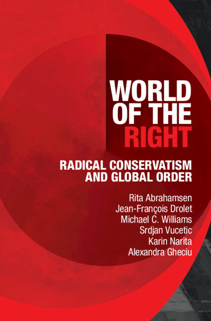 World of the Right; Radical Conservatism and Global Order (Hardback) 9781009516105