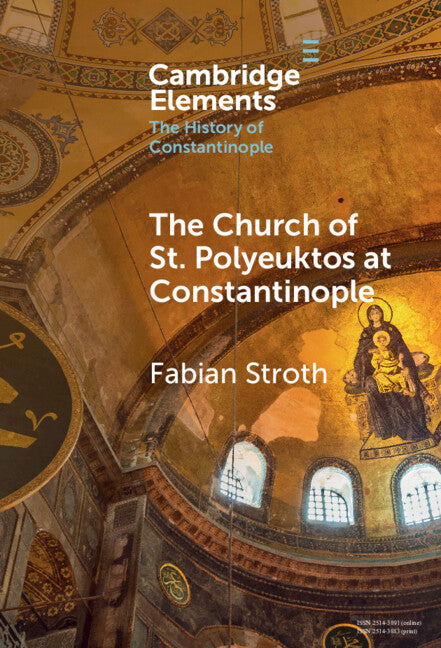 The Church of St. Polyeuktos at Constantinople (Hardback) 9781009517065