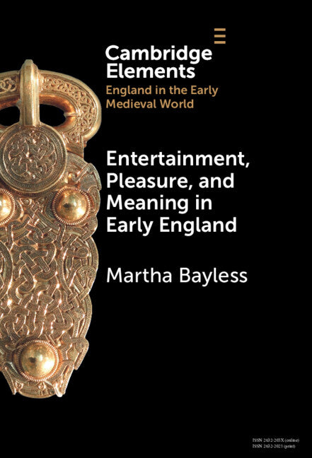 Entertainment, Pleasure, and Meaning in Early England (Hardback) 9781009517119
