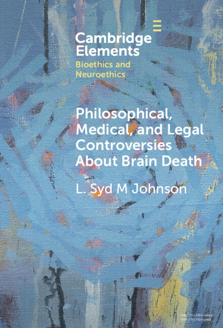 Philosophical, Medical, and Legal Controversies About Brain Death (Hardback) 9781009517218