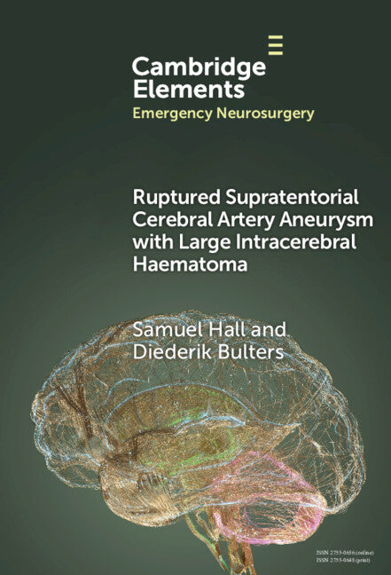 Ruptured Supratentorial Cerebral Artery Aneurysm with Large Intracerebral Haematoma (Hardback) 9781009517317