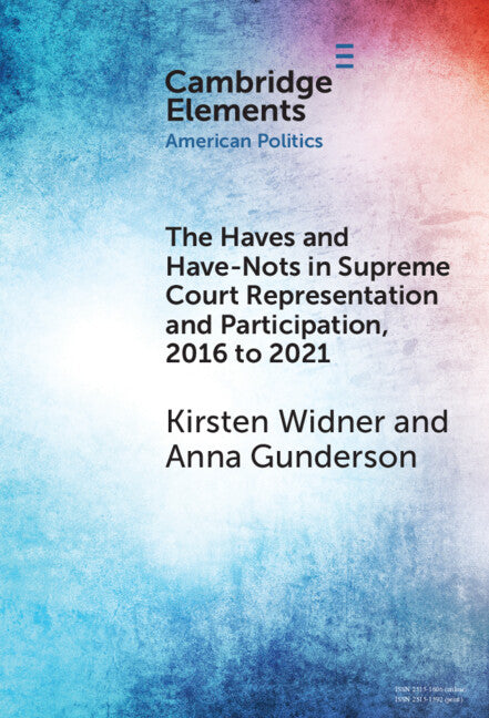 The Haves and Have-Nots in Supreme Court Representation and Participation, 2016 to 2021 (Hardback) 9781009519656