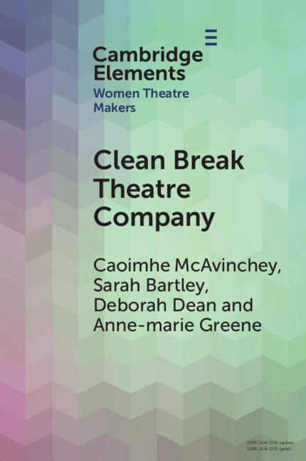 Clean Break Theatre Company (Paperback / softback) 9781009525855