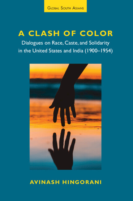 A Clash of Color; Dialogues on Race, Caste, and Solidarity in the United States and India (Hardback) 9781009526784