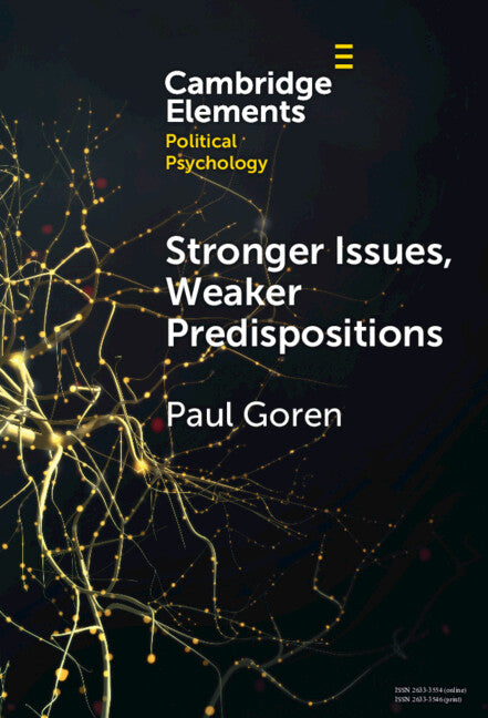 Stronger Issues, Weaker Predispositions; Abortion, Gay Rights, and Authoritarianism (Hardback) 9781009529310