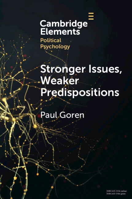 Stronger Issues, Weaker Predispositions; Abortion, Gay Rights, and Authoritarianism (Paperback / softback) 9781009529327