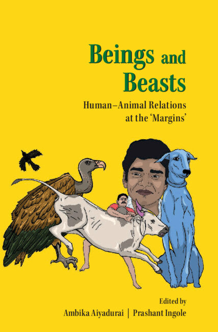 Beings and Beasts; Human-Animal Relations at the Margins (Hardback) 9781009529938