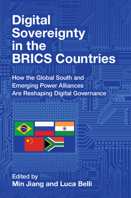 Digital Sovereignty in the BRICS Countries; How the Global South and Emerging Power Alliances Are Reshaping Digital Governance (Paperback / softback) 9781009531122