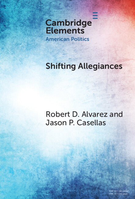 Shifting Allegiances; The Election of Latino Republicans to Congress and State Legislatures (Hardback) 9781009533065