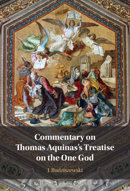 Commentary on Thomas Aquinas's Treatise on the One God (Hardback) 9781009536240