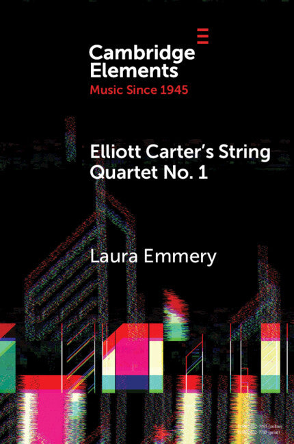 Elliott Carter's String Quartet No. 1; Myths, Narratives, and Cold War Cultural Diplomacy (Paperback / softback) 9781009537148