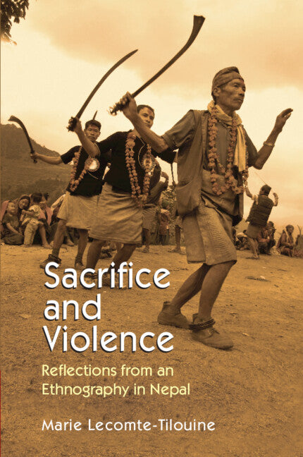 Sacrifice and Violence; Reflections from an Ethnography in Nepal (Hardback) 9781009537490