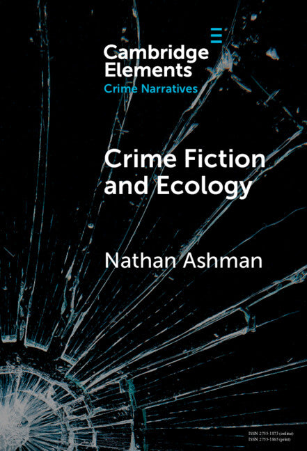 Crime Fiction and Ecology; From the Local to the Global (Hardback) 9781009539319