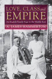 Love, Class and Empire; An English Family Saga in the Middle East (Paperback / softback) 9781009541749